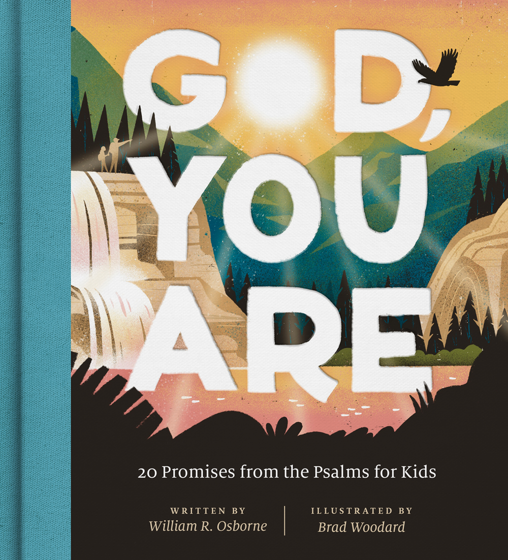 9781433584312-god-you-are-20-promises-from-the-psalms-for-kids-william-r-osbornebrad-woodard-illustrator