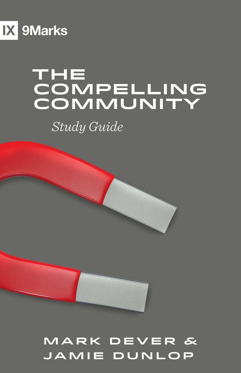 9781433588280-9marks-compelling-community-the-study-guide-mark-deverjamie-dunlop