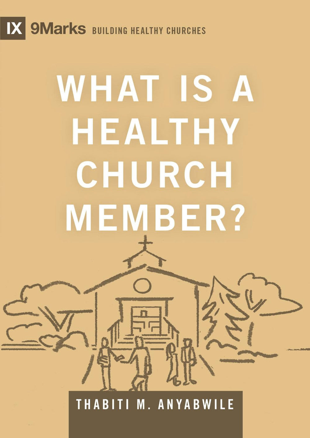 9781433588334-9marks-what-is-a-healthy-church-member-thabiti-m-anyabwile