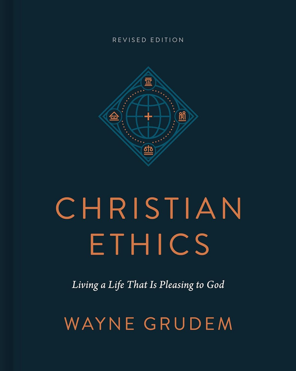 9781433590849-christian-ethics-living-a-life-that-is-pleasing-to-god-revised-edition-wayne-grudem
