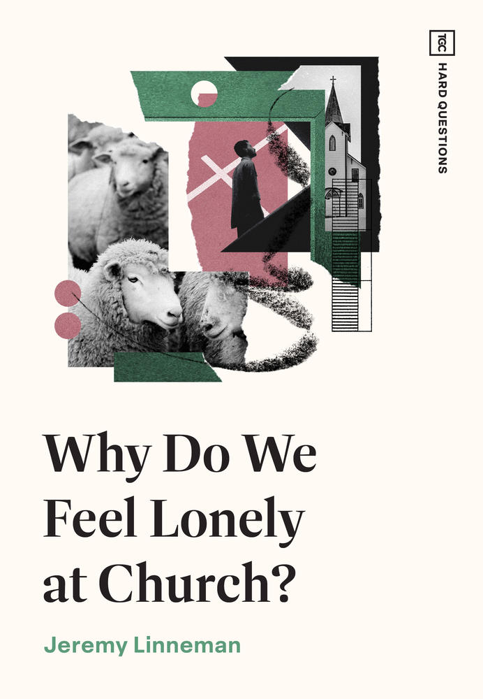 9781433591693-why-do-we-feel-lonely-at-church-jeremy-linneman