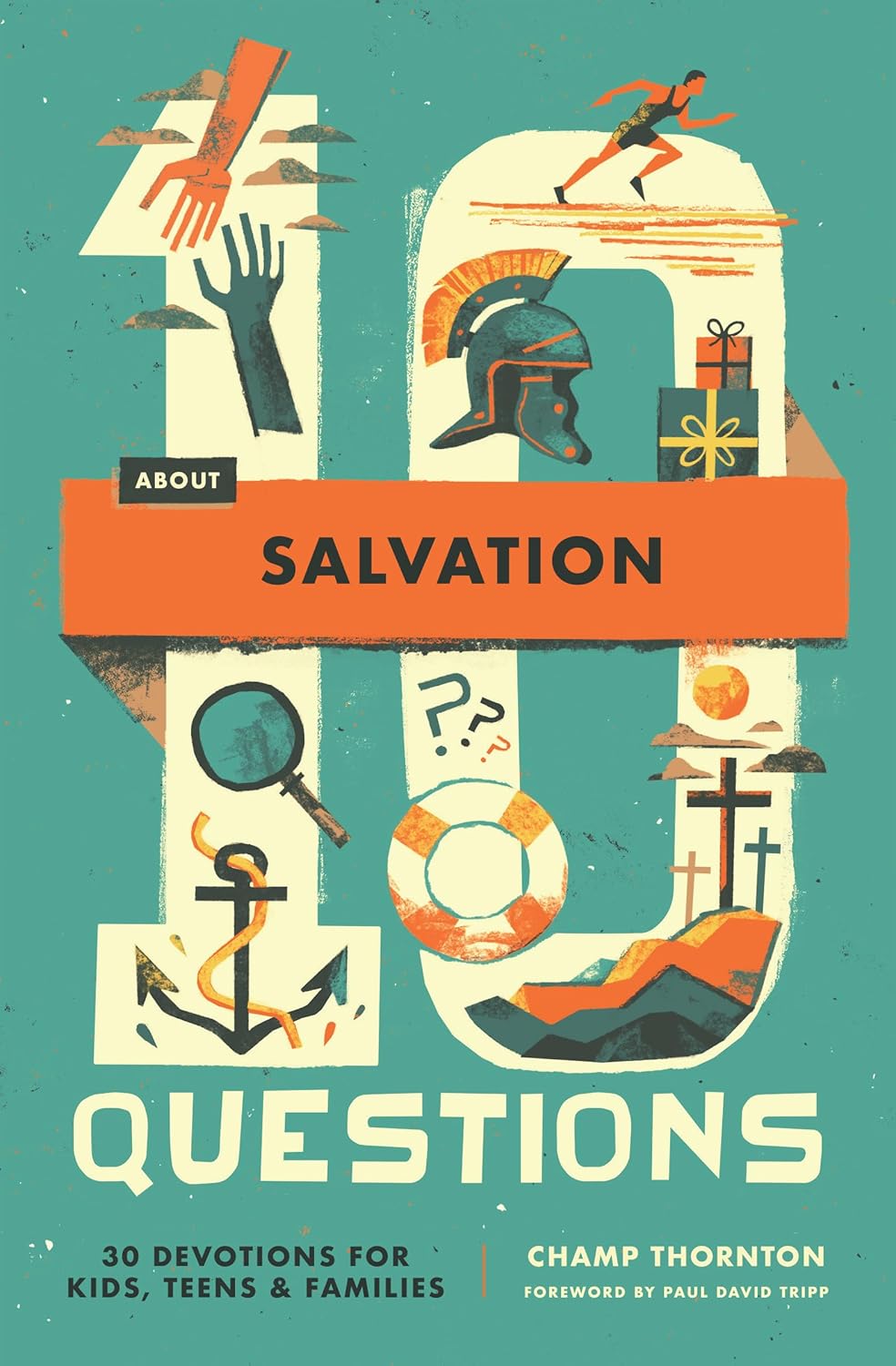 9781433592928-10-questions-about-salvation-30-devotions-for-kids-teens-and-families-champ-thornton