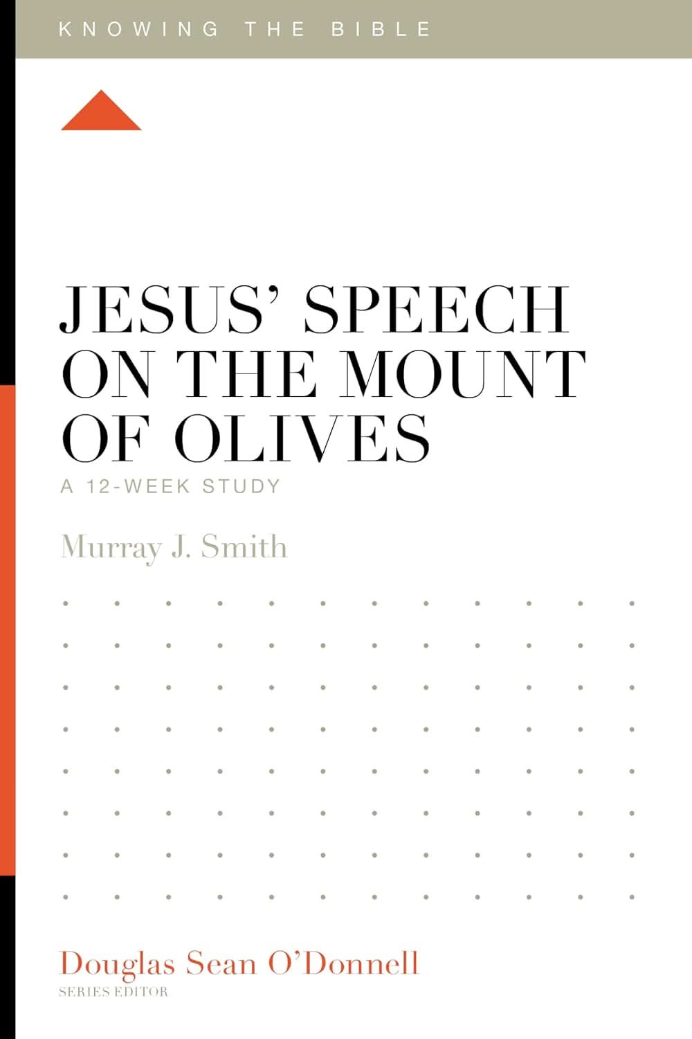 9781433595028-ktb-jesus-speech-on-the-mount-of-olives-a-12-week-study-murray-j-smith