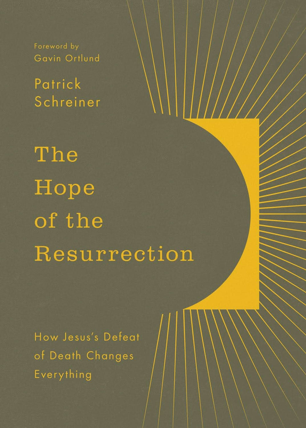 9781433597619-hope-of-the-resurrection-the-how-jesuss-defeat-of-death-changes-everything-patrick-schreiner