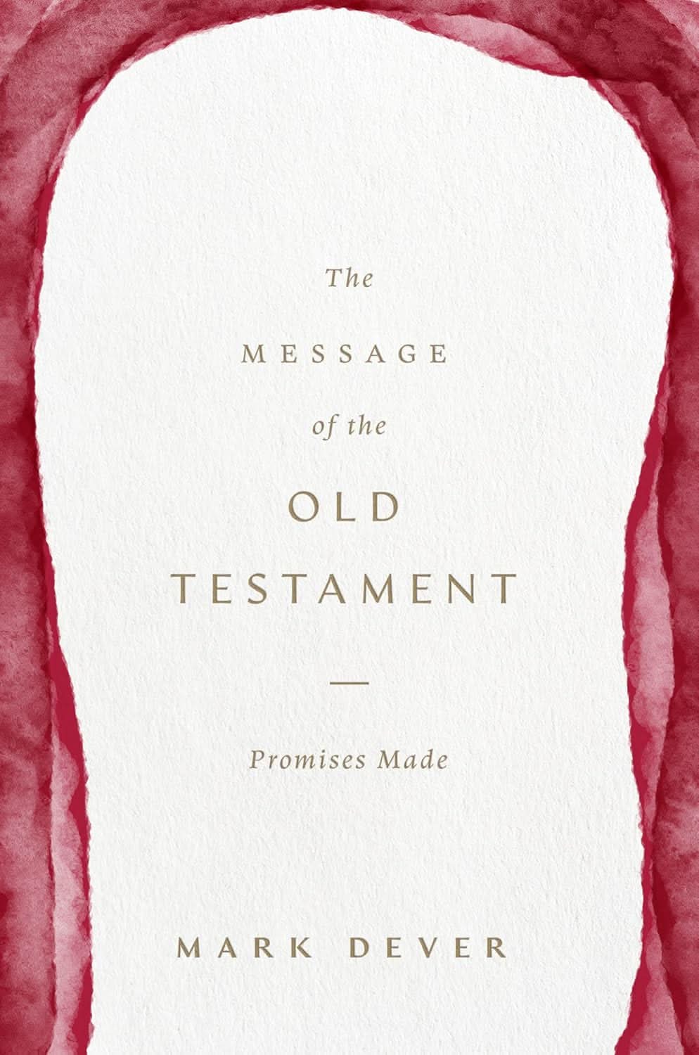 9781433599255-message-of-the-old-testament-the-promises-made-mark-dever