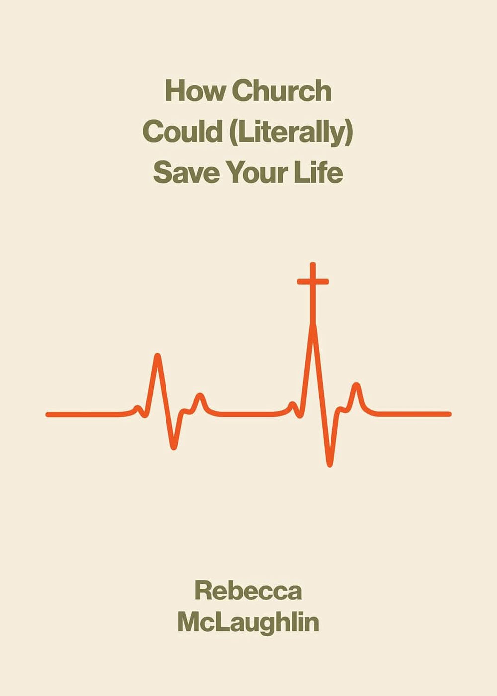 9781433599699-how-church-could-literally-save-your-life-rebecca-mclaughlin