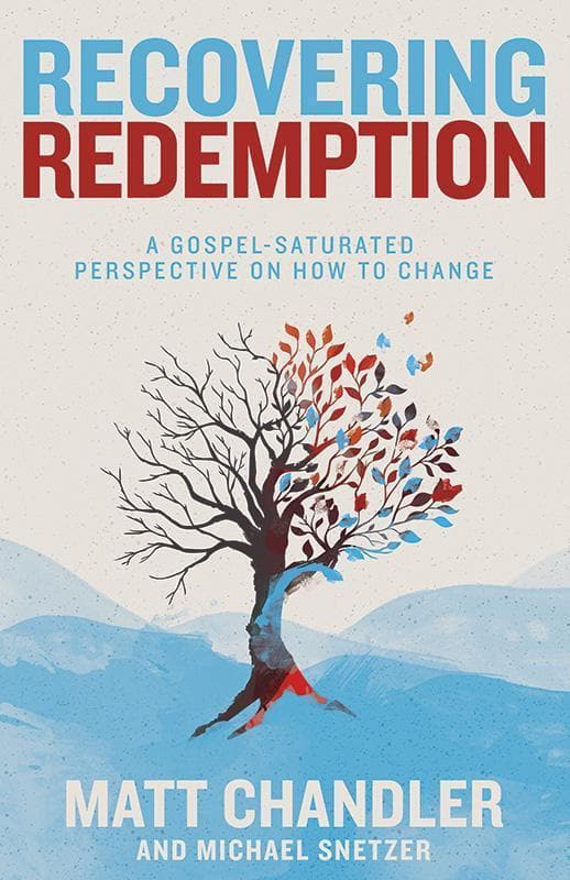 9781433683886-Chandler-Recovering-redemption-Gospel-saturated
