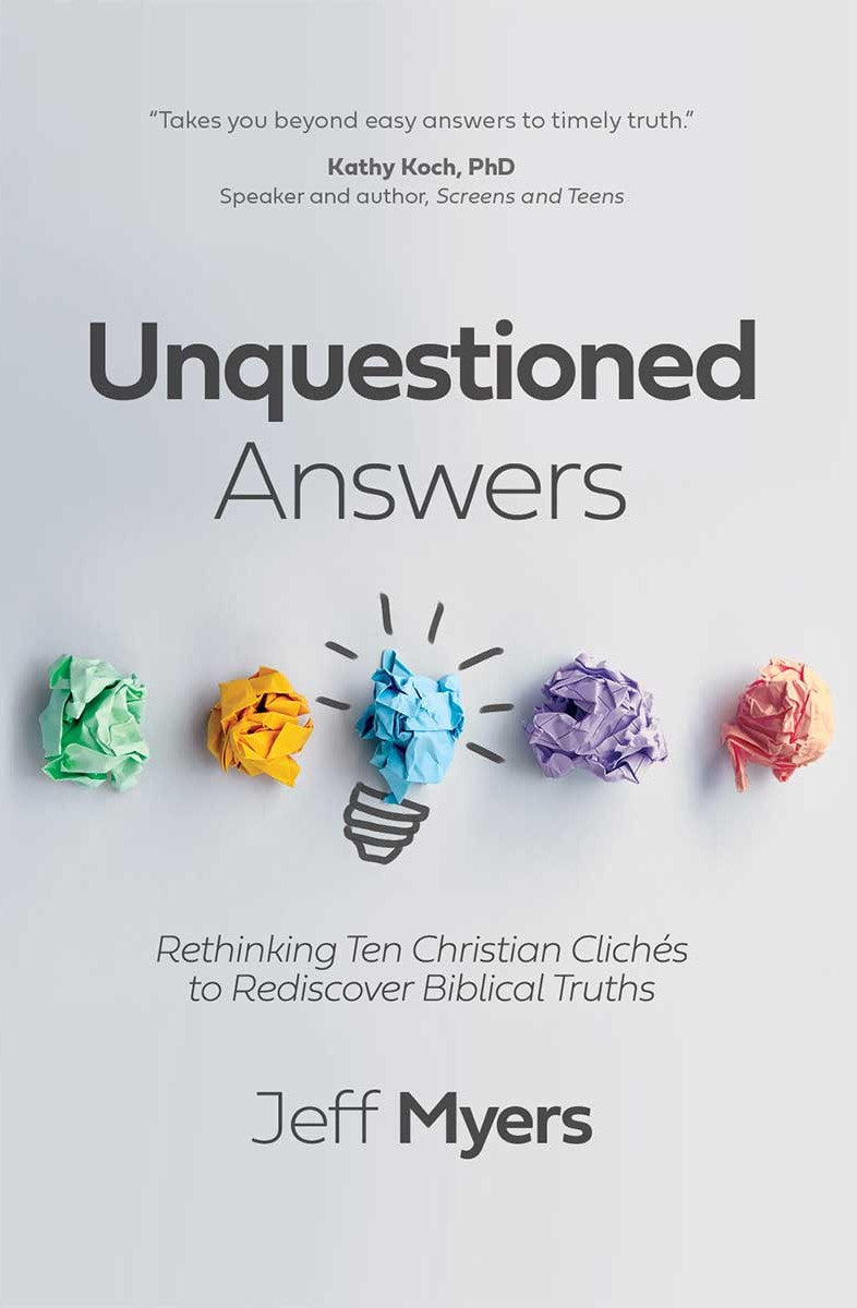 9781434711267-unquestioned-answers-rethinking-ten-christian-cliches-to-rediscover-biblical-truths-jeff-myers