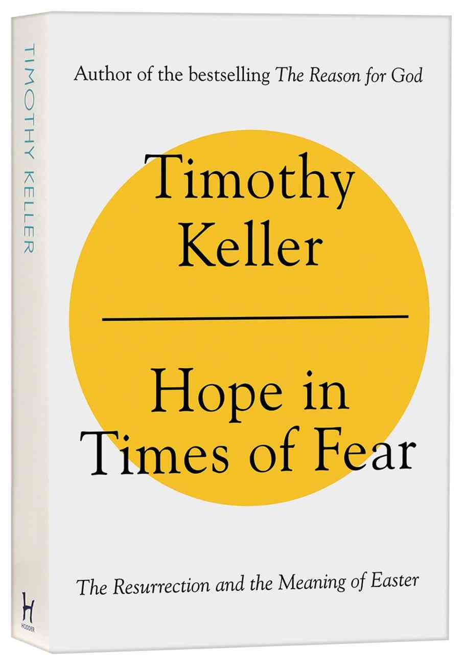 9781473690615-hope-in-times-of-fear-the-resurrection-and-the-meaning-of-easter-timothy-keller