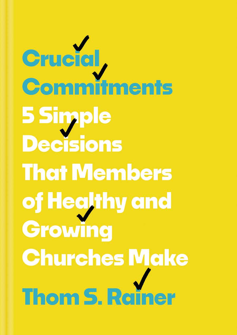 9781496448880-crucial-commitments-5-simple-decisions-that-members-of-healthy-and-growing-churches-make-thom-s-rainer1