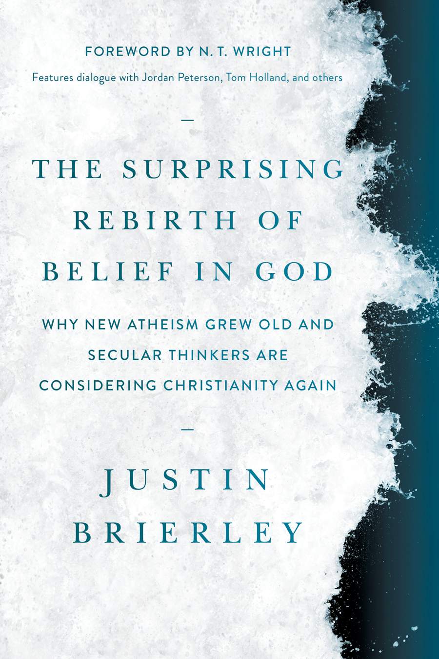 9781496466778-surprising-rebirth-of-belief-in-god-the-why-new-atheism-grew-old-and-secular-thinkers-are-considering-christianity-again-justin-brierley