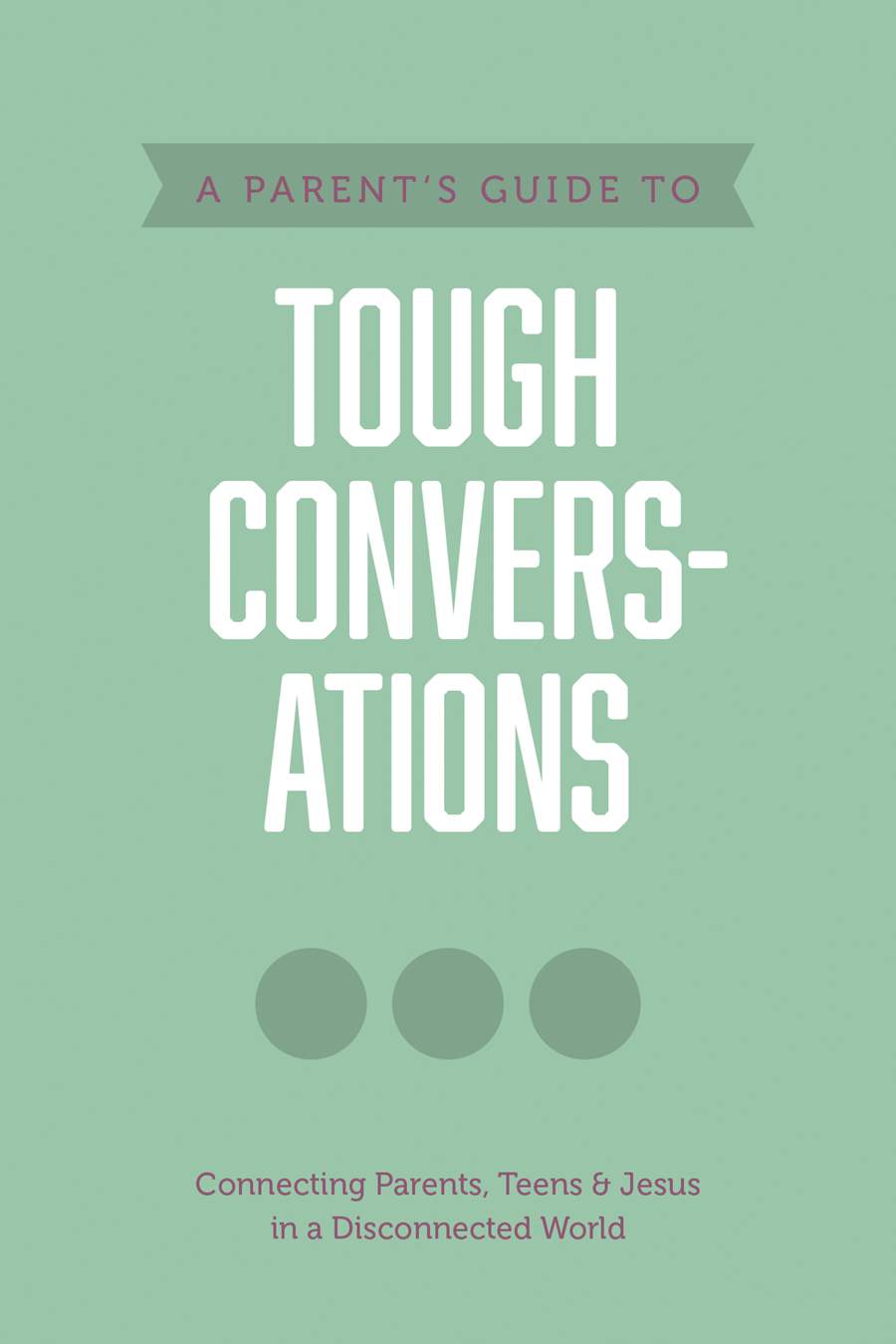 9781496467744-parents-guide-to-tough-conversations-a-axis