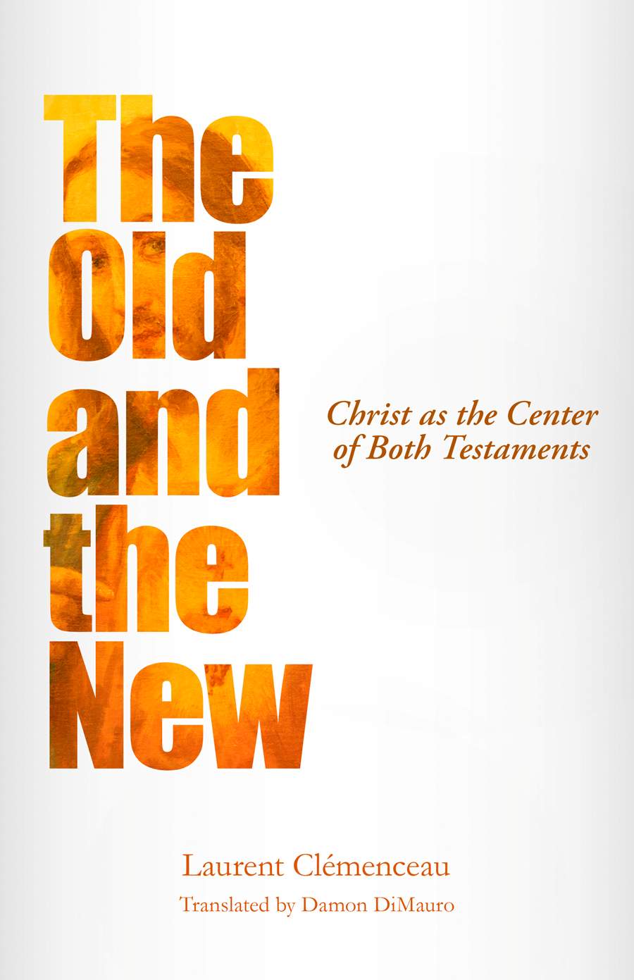 9781496475145-old-and-the-new-the-christ-as-the-center-of-both-testaments-laurent-clemenceau
