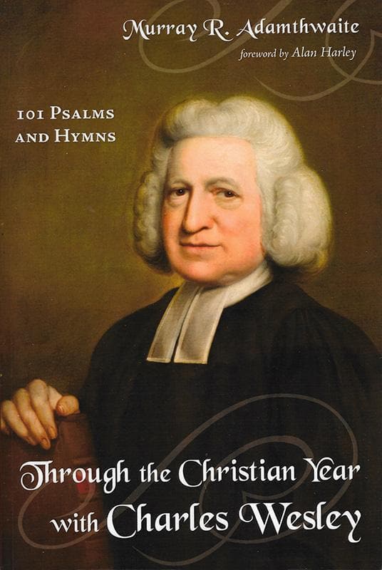 9781498237567-Adamthwaite-Through-the-christian-year-with-charles-wesley