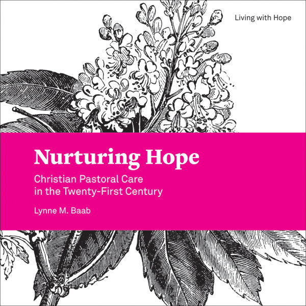 9781506434285-nurturing-hope-christian-pastoral-care-in-the-twenty-first-century-lynne-m-baab