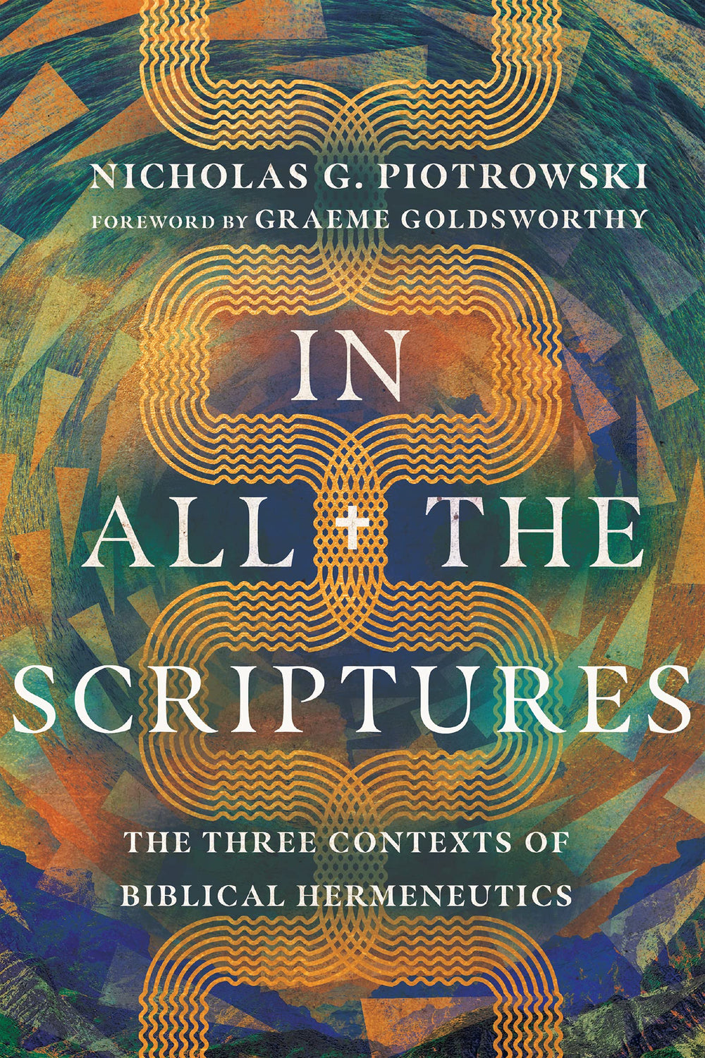 9781514002186-in-all-the-scriptures-the-three-contexts-of-biblical-hermeneutics-nicholas-g-piotrowski