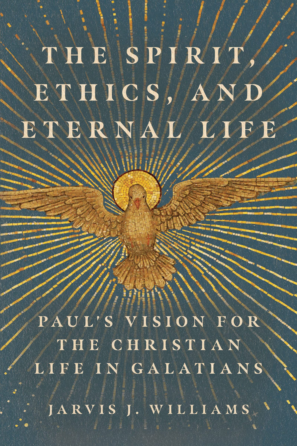 9781514002322-spirit-ethics-and-eternal-life-the-pauls-vision-for-the-christian-life-in-galatians-jarvis-j-williams