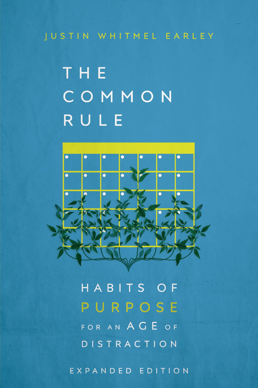 9781514006924-common-rule-the-habits-of-purpose-for-an-age-of-distraction-expanded-edition-justin-whitmel-earley