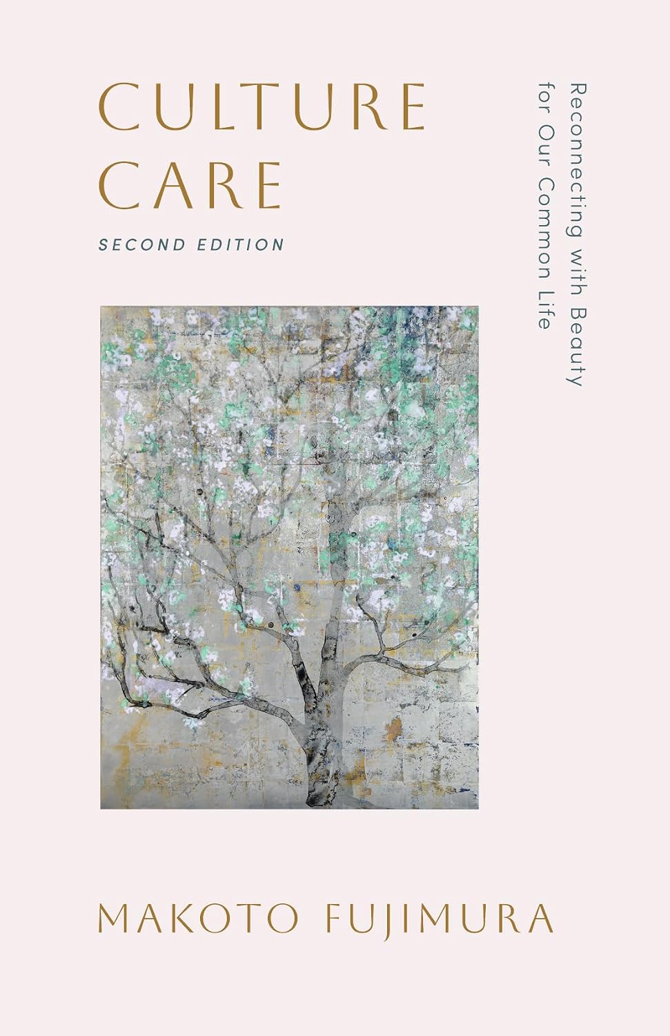 9781514015940-culture-care-reconnecting-with-beauty-for-our-common-life-second-edition-makoto-fujimura