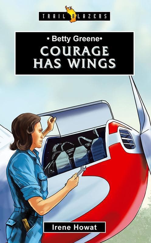 9781527100084-Howat-Trailblazers-Betty-greene-Courage-has-wings