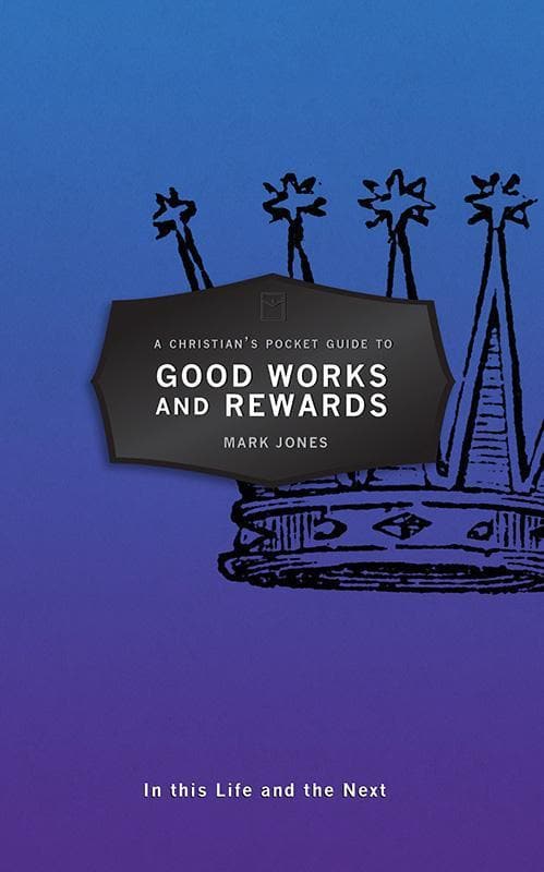 9781527100442-Jones-A-Christian-s-pocket-guide-to-good-works-and-rewards