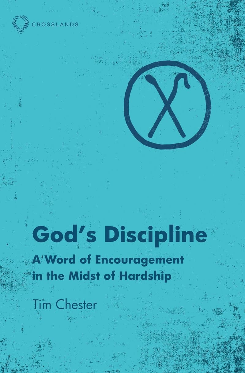 9781527101555-God-s-discipline-encouragement-hardship-chester
