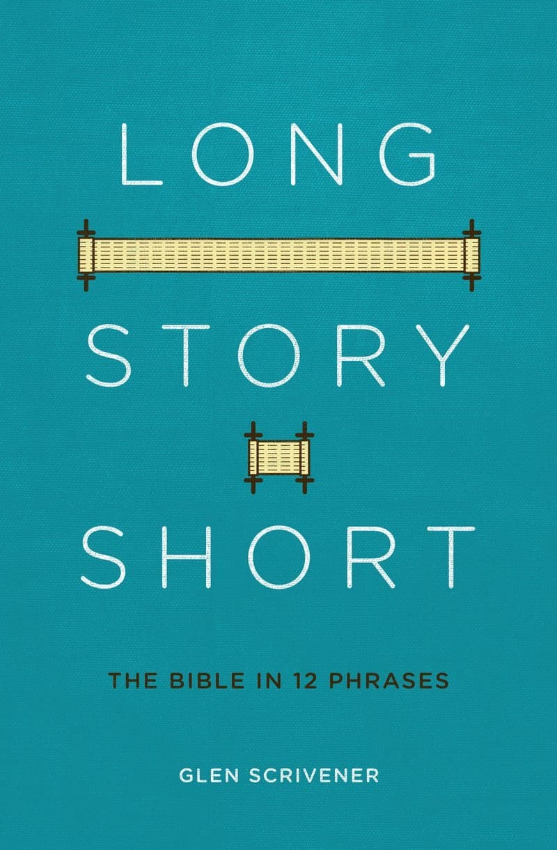 9781527101760-long-story-short-the-bible-in-12-phrases-glen-scrivener