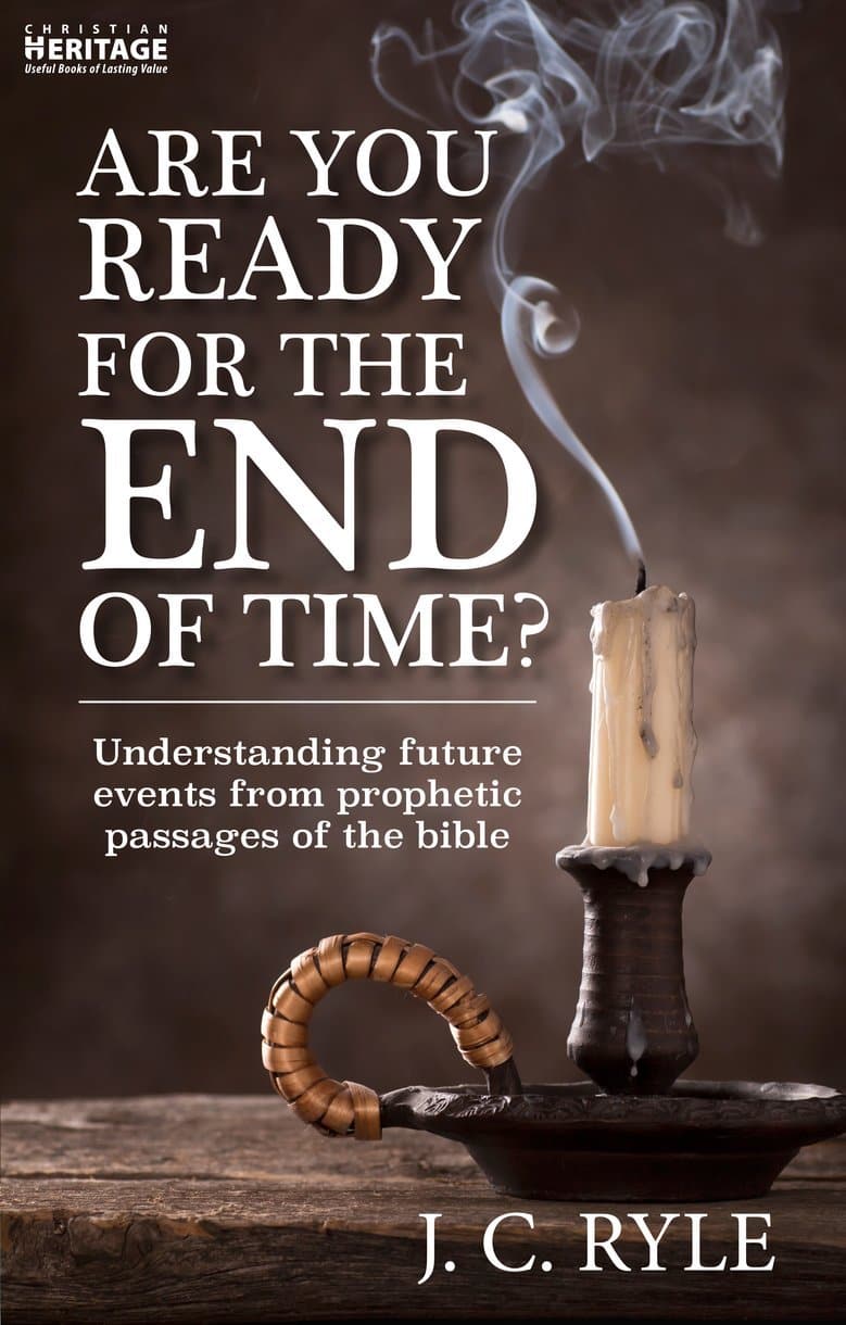 9781527105171-are-you-ready-for-the-end-of-time-understanding-future-events-from-prophetic-passages-of-the-bible-j-c-ryle