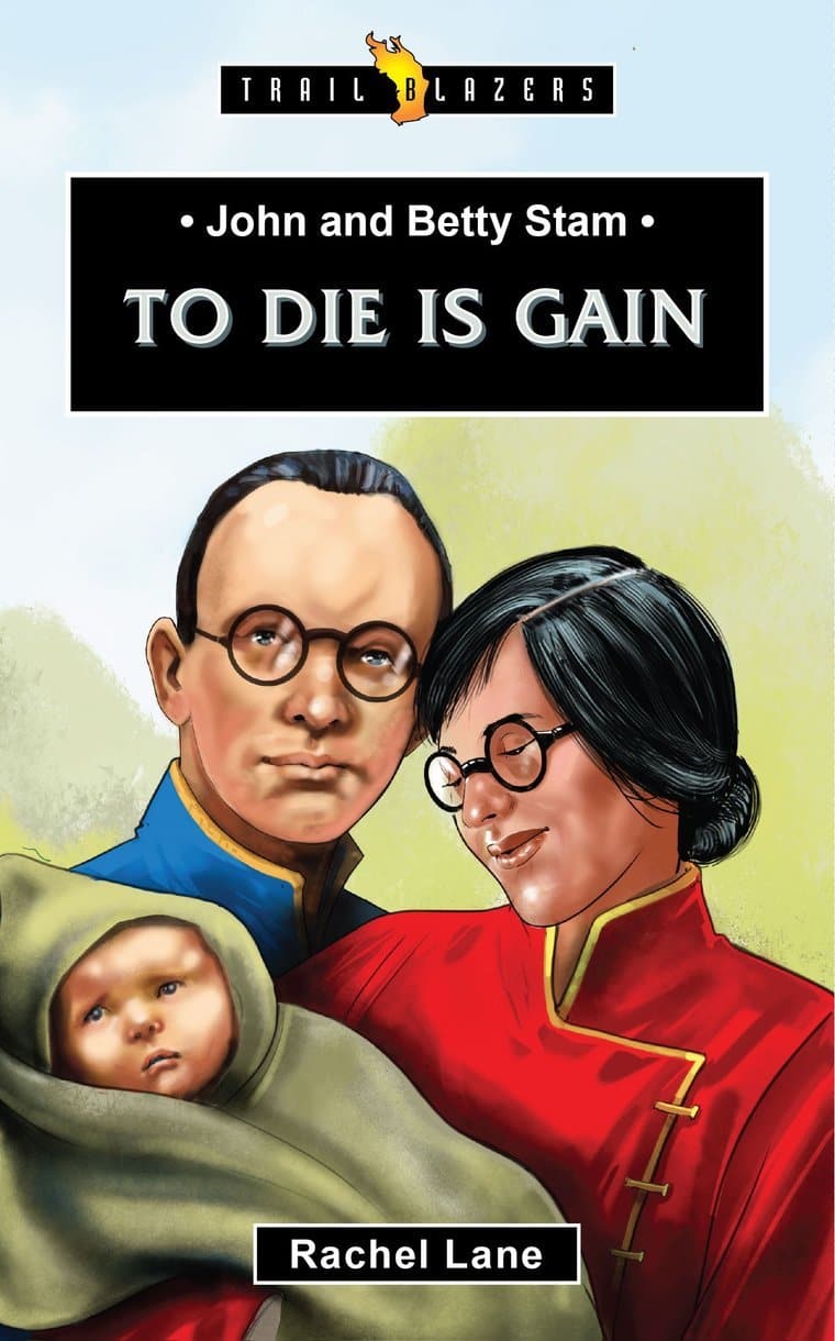 9781527105300-trailblazers-john-and-betty-stam-to-die-is-gain