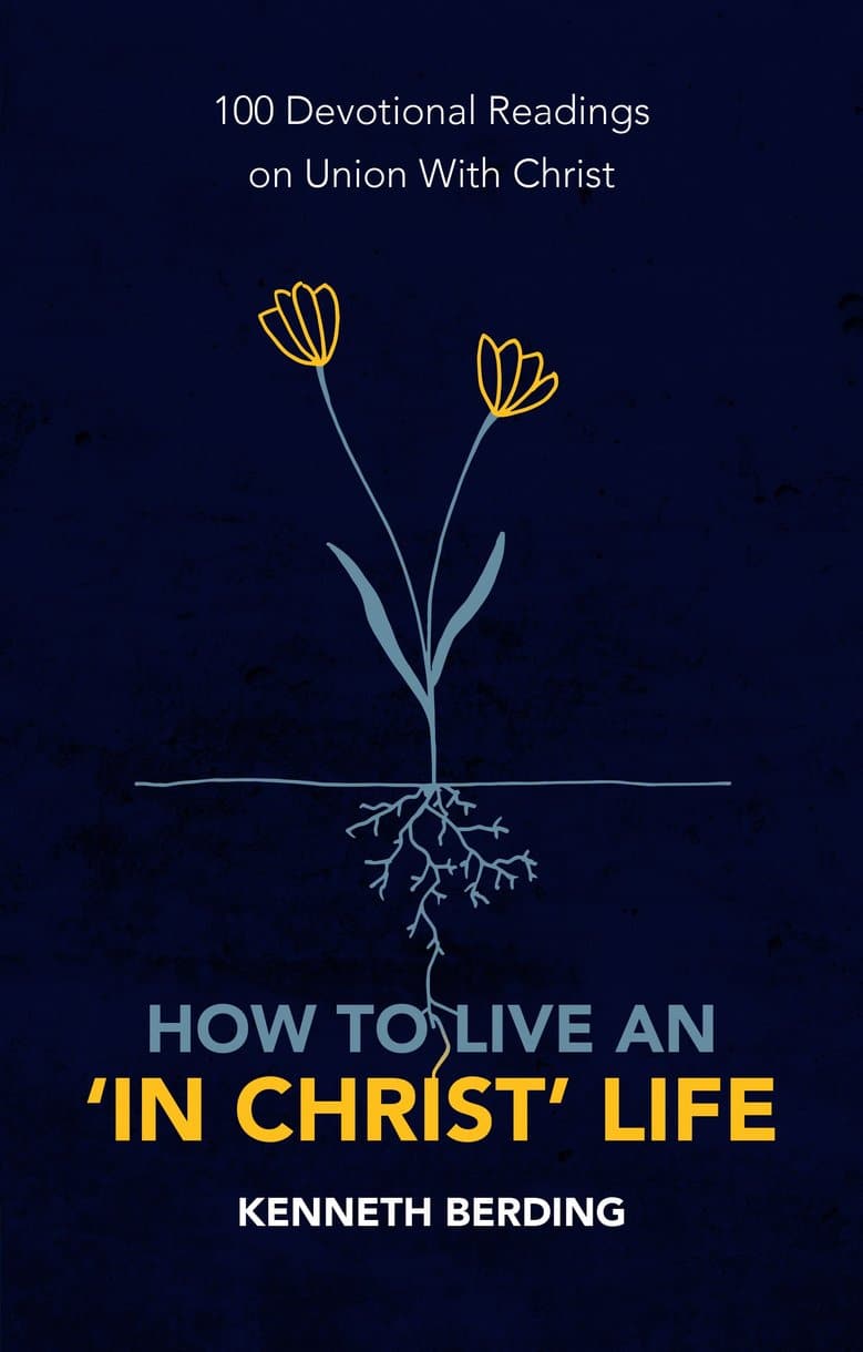 9781527105591-how-to-live-an-in-christ-life-100-devotional-readings-on-union-with-christ