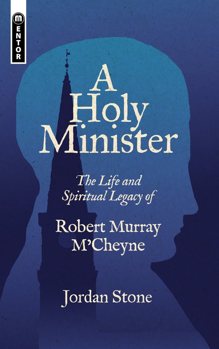 9781527106468-holy-minister-a-the-life-and-legacy-of-robert-murray-mcheyne-jordan-stone