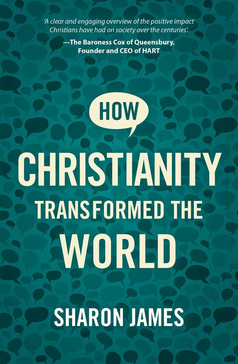 9781527106475-how-christianity-transformed-the-world-sharon-james