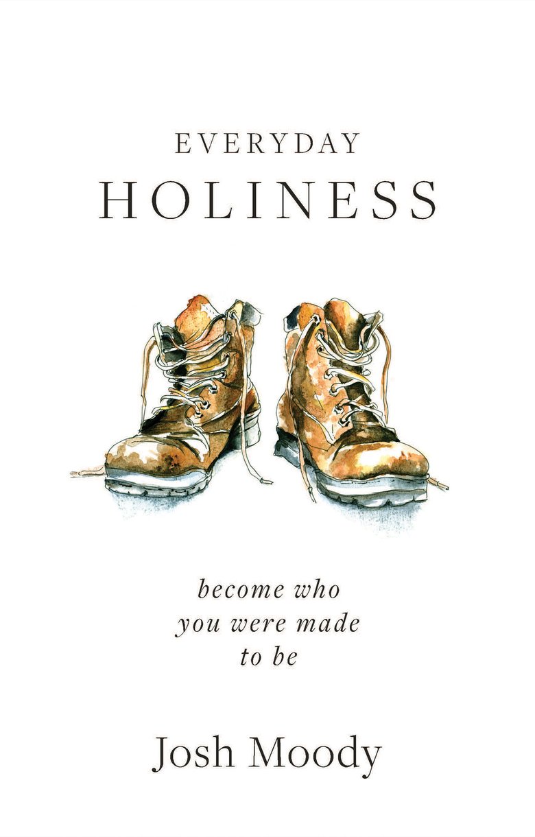 9781527107250-everyday-holiness-becoming-who-you-were-made-to-be-josh-moody