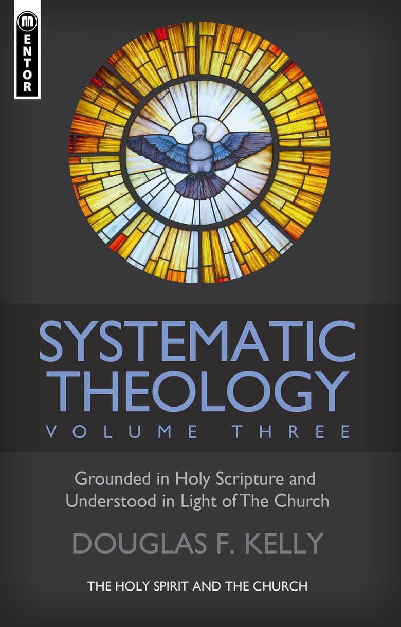 9781527107304-systematic-theology-volume-3-the-holy-spirit-and-the-church-douglas-f-kelly