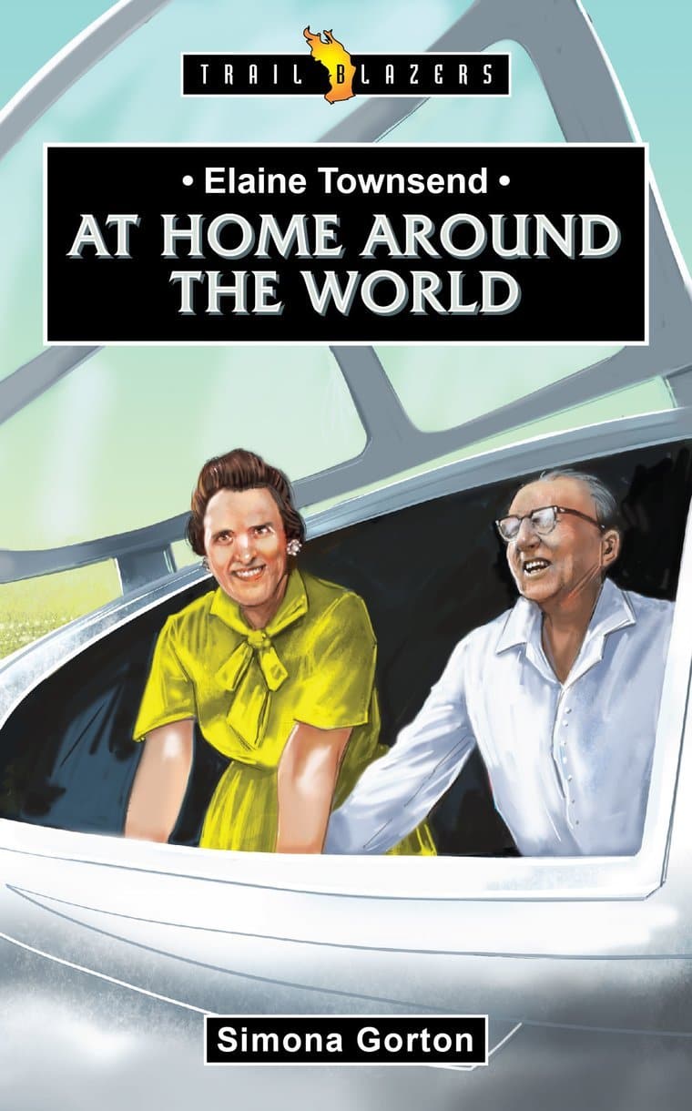 9781527107328-trailblazers-elaine-townsend-at-home-around-the-world-simona-gorton