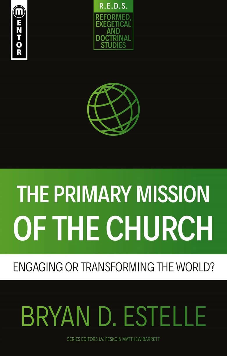9781527107762-primary-mission-of-the-church-the-engaging-or-transforming-the-world-bryan-d-estelle