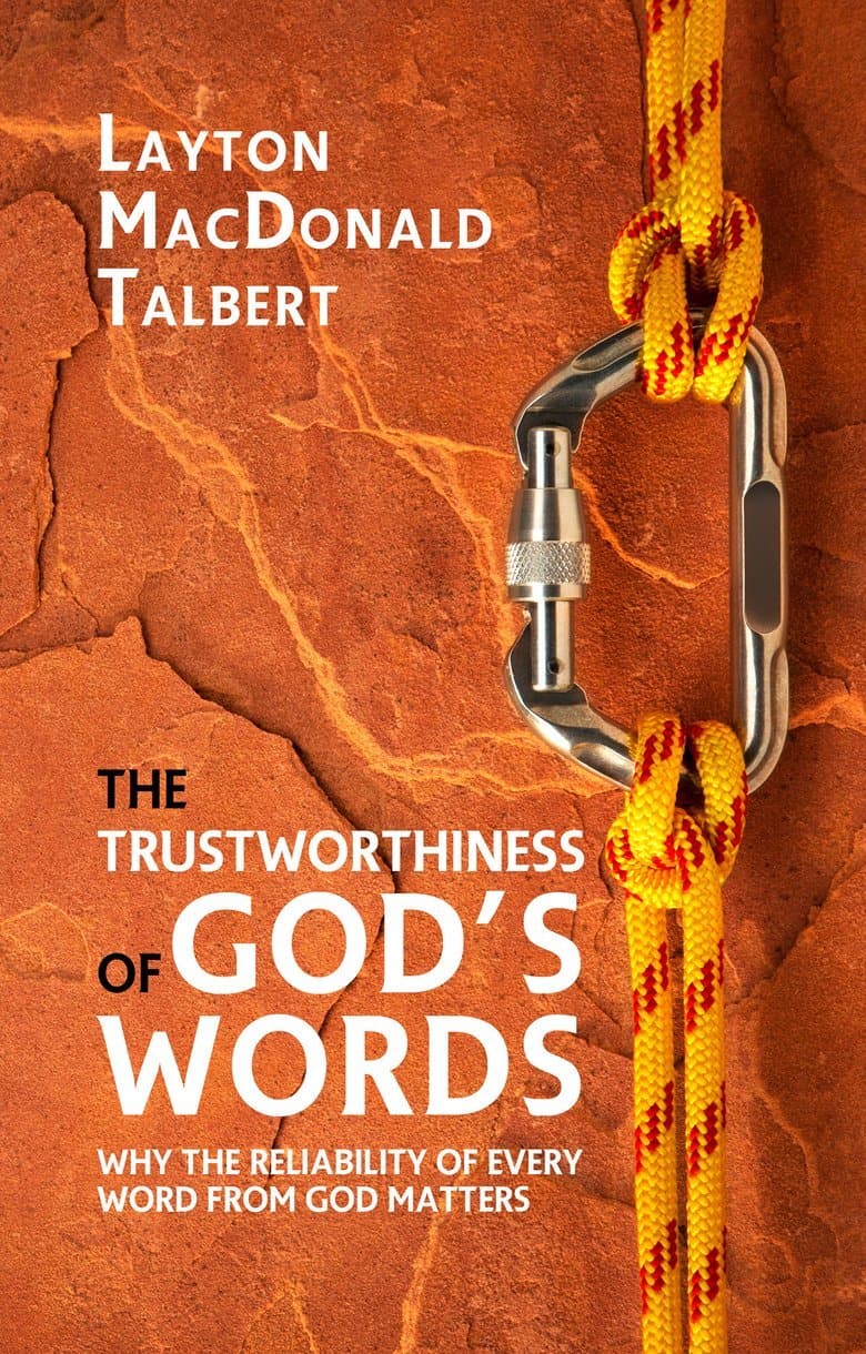 9781527107908-trustworthiness-of-gods-word-the-why-the-reliability-of-every-word-from-god-matters-layton-macdonald-talbert