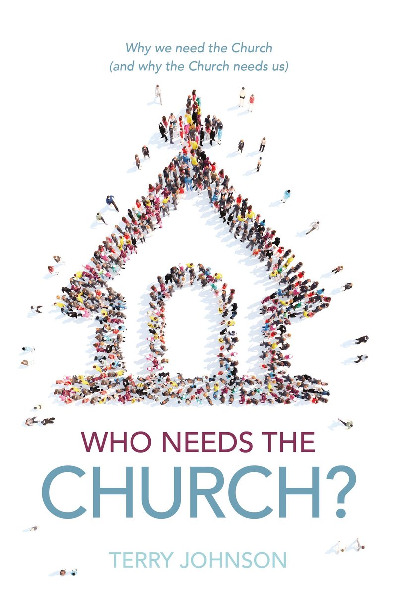9781527108356-who-needs-the-church-terry-l-johnson