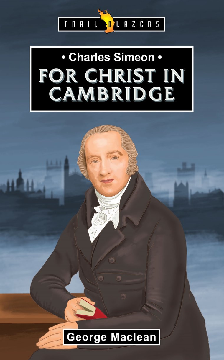 9781527108417-trailblazers-christ-in-cambridge-charles-simeon-george-maclean