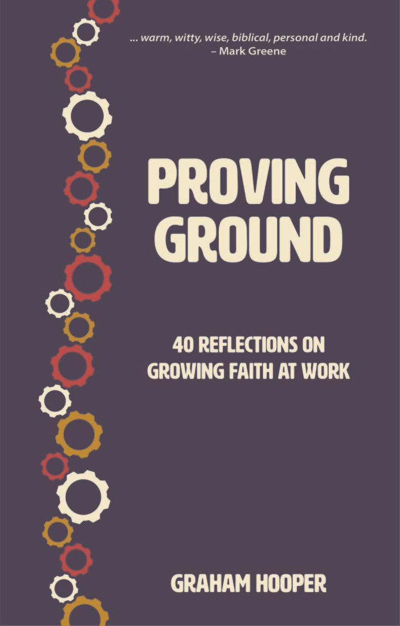 9781527108455-proving-ground-40-reflections-on-growing-faith-at-work-graham-hooper