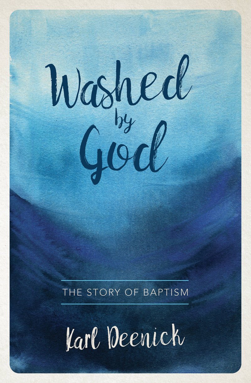 9781527108882-washed-by-god-the-story-of-baptism-karl-deenick