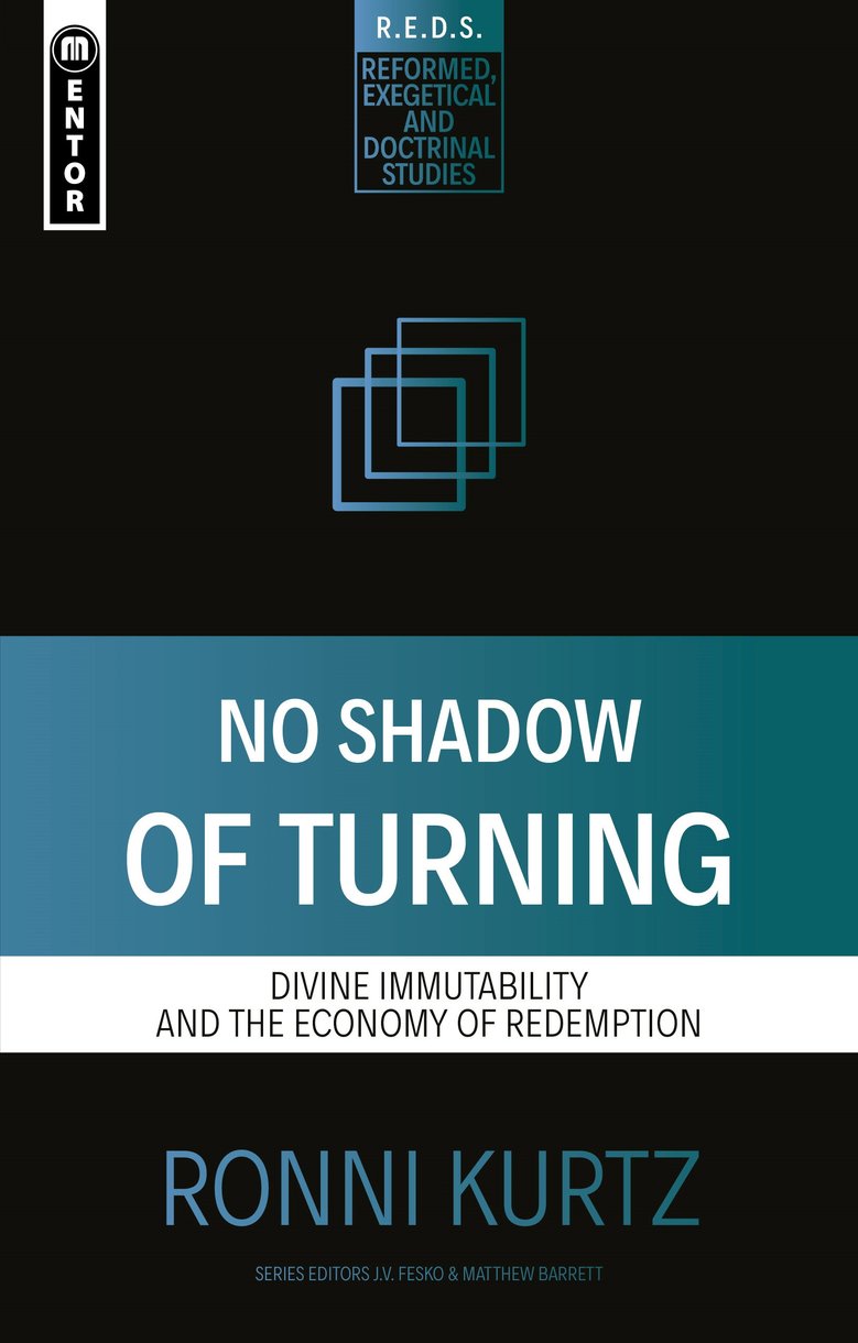 9781527109131-no-shadow-of-turning-divine-immutability-and-the-economy-of-redemption-ronni-kurtz