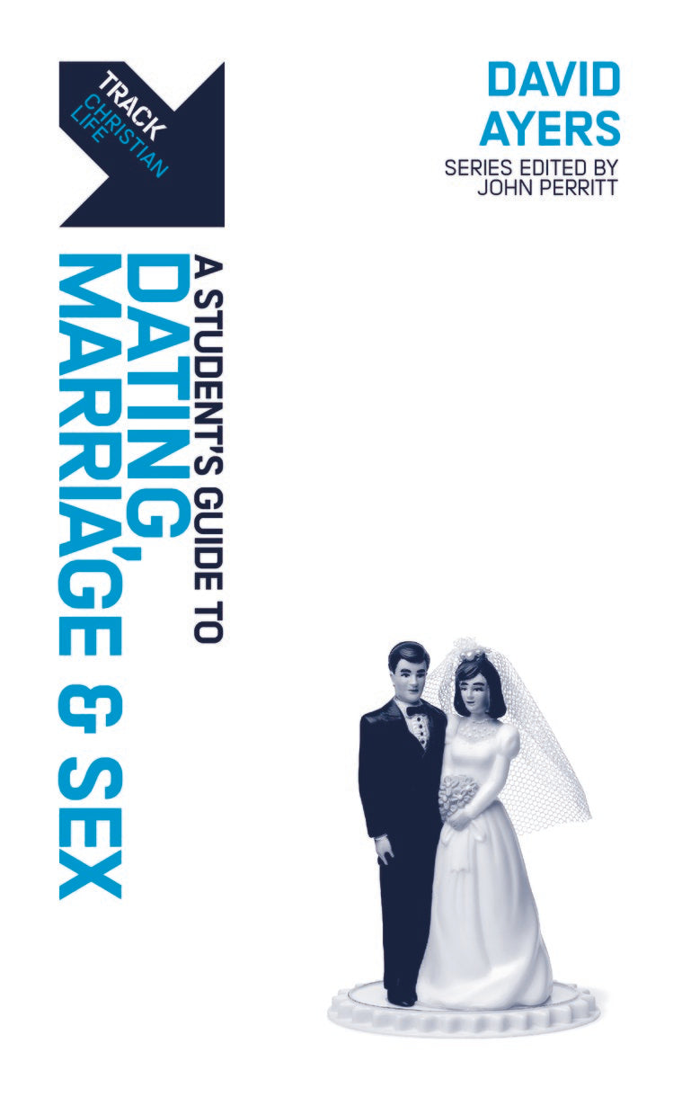 9781527109667-track-dating-marriage-sex-a-students-guide-to-dating-marriage-sex-david-j-ayers