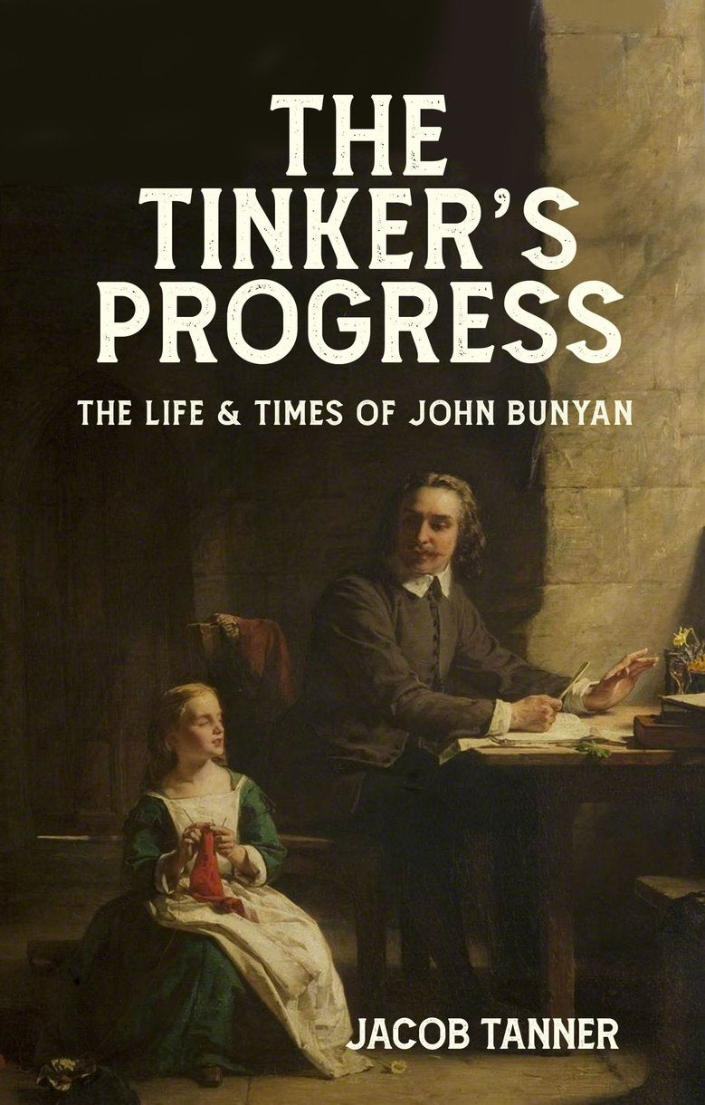 9781527110069-the-tinker_s-progress-the-life-and-times-of-john-bunyan-jacob-tanner