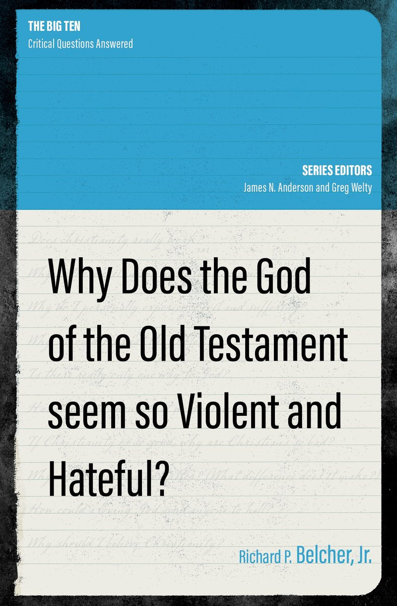 9781527110168-why-does-the-god-of-the-old-testament-seem-so-violent-and-hateful-richard-p-belcher-jr