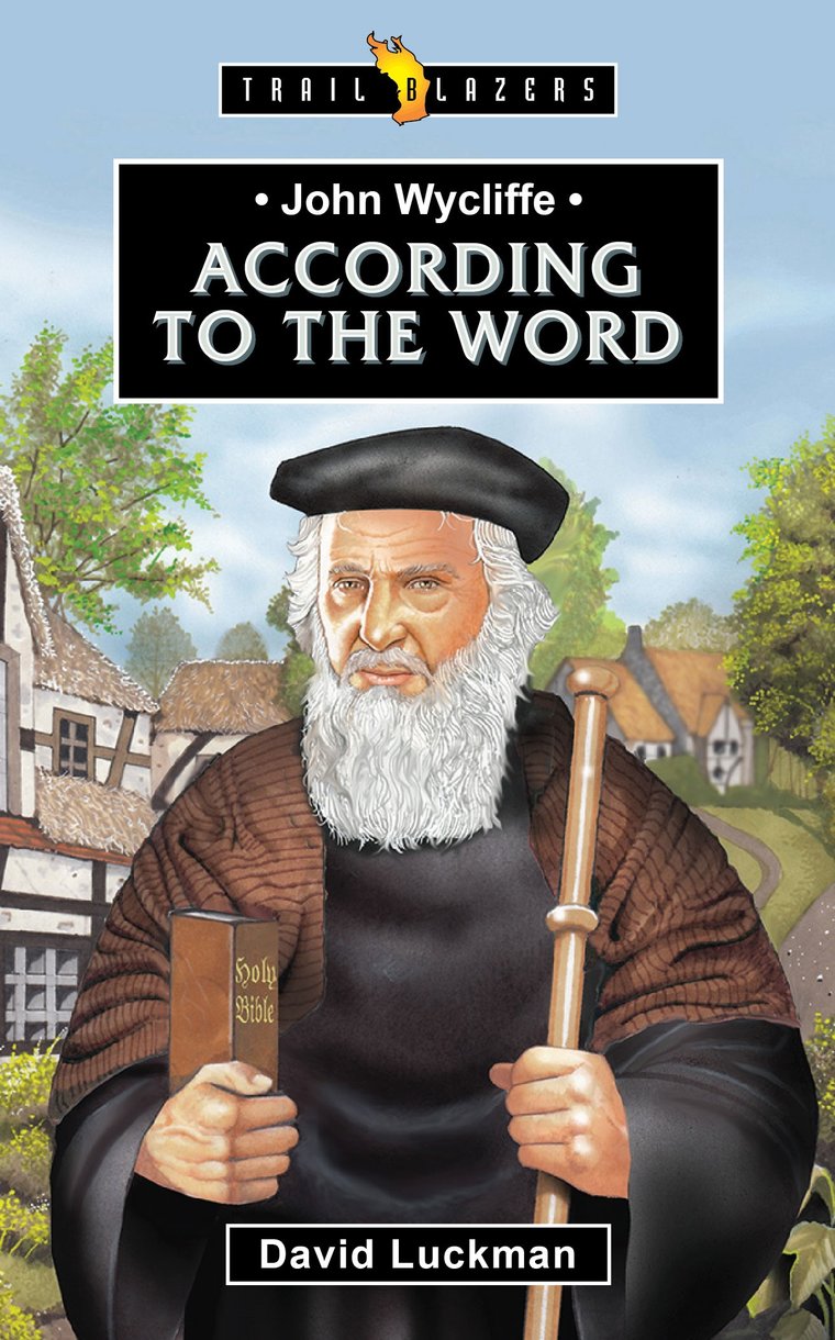 9781527110809-trailblazers-john-wycliffe-according-to-the-word-david-luckman