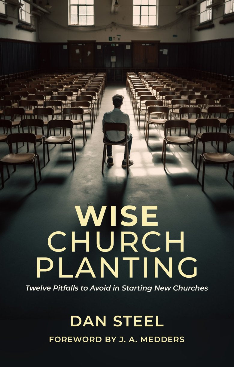 9781527111011-wise-church-planting-twelve-pitfalls-to-avoid-in-starting-new-churches-dan-steel