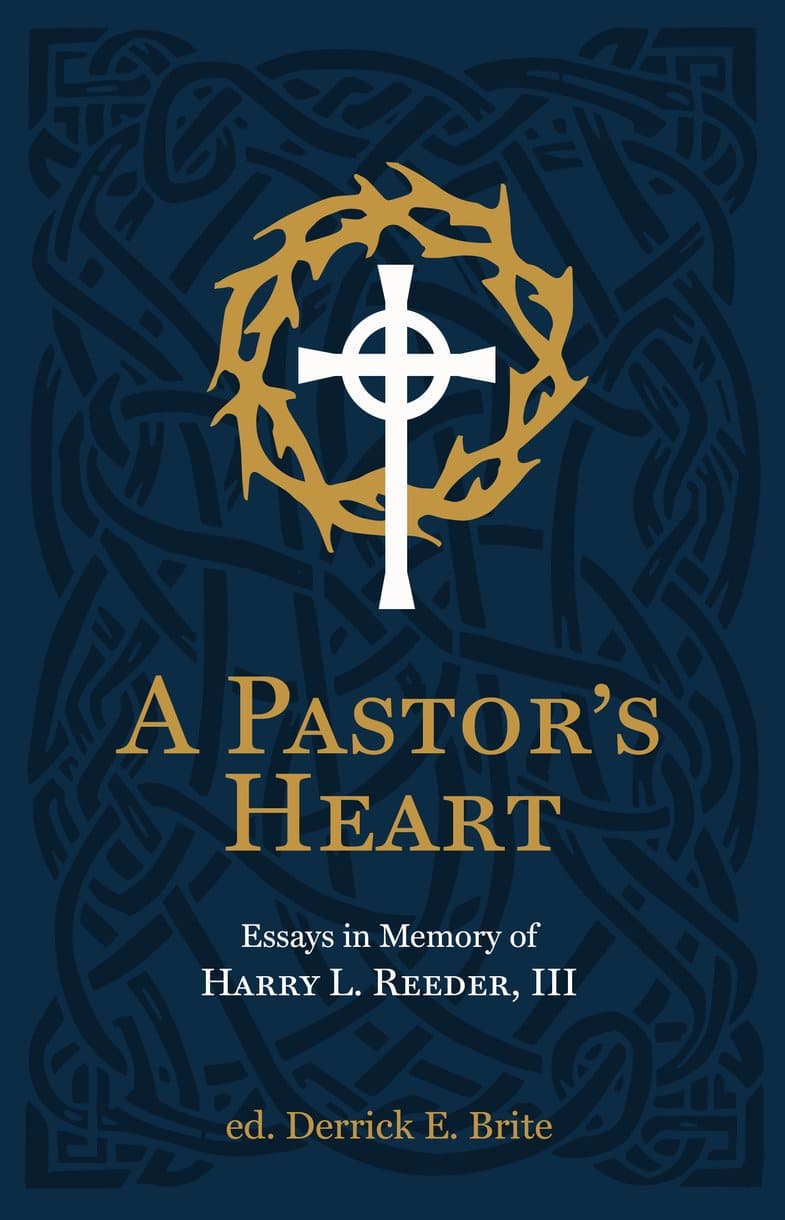 9781527111417-pastor-s-heart-a-essays-in-memory-of-harry-l-reeder-iii-derrick-e-brite