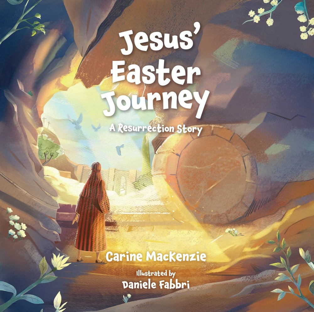 9781527112216-jesus_-easter-journey-a-resurrection-story-carine-mackenzie_5f0b98f0-3341-4e26-be7d-9c769a16c316