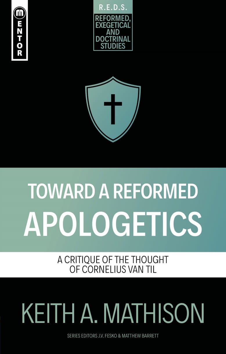 9781527112292-toward-a-reformed-apologetics-a-critique-of-the-thought-of-cornelius-van-til-keith-a-mathison